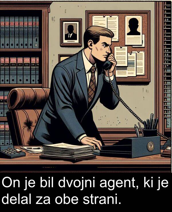 obe: On je bil dvojni agent, ki je delal za obe strani.