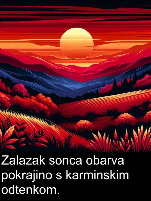 sonca: Zalazak sonca obarva pokrajino s karminskim odtenkom.