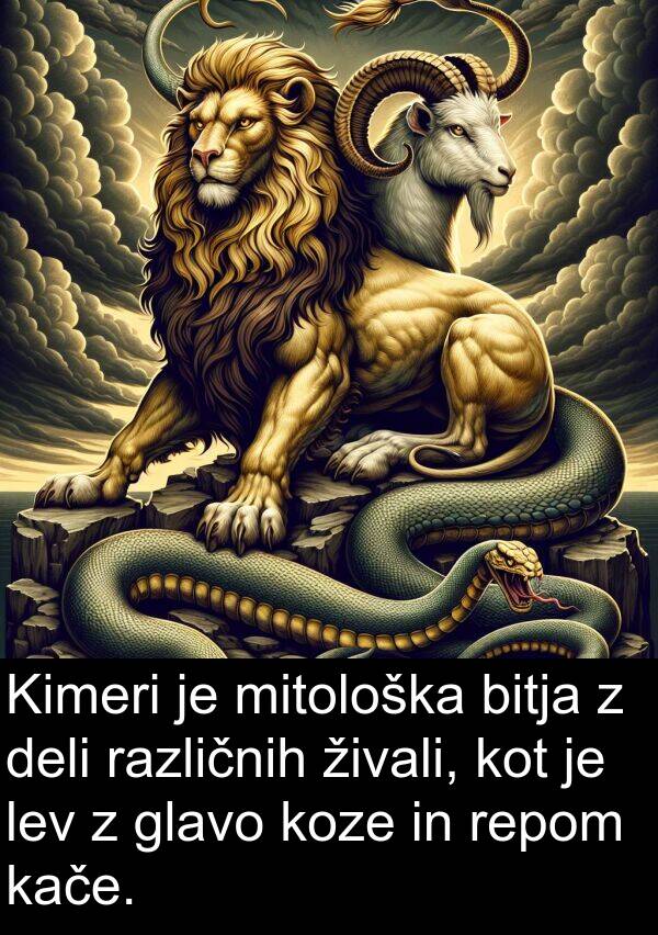 bitja: Kimeri je mitološka bitja z deli različnih živali, kot je lev z glavo koze in repom kače.
