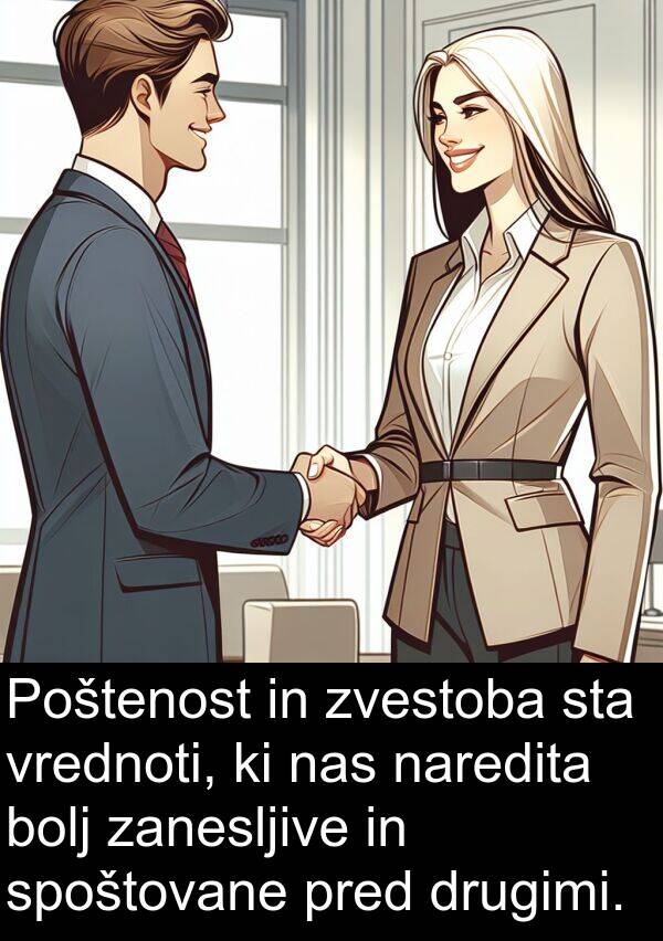 bolj: Poštenost in zvestoba sta vrednoti, ki nas naredita bolj zanesljive in spoštovane pred drugimi.