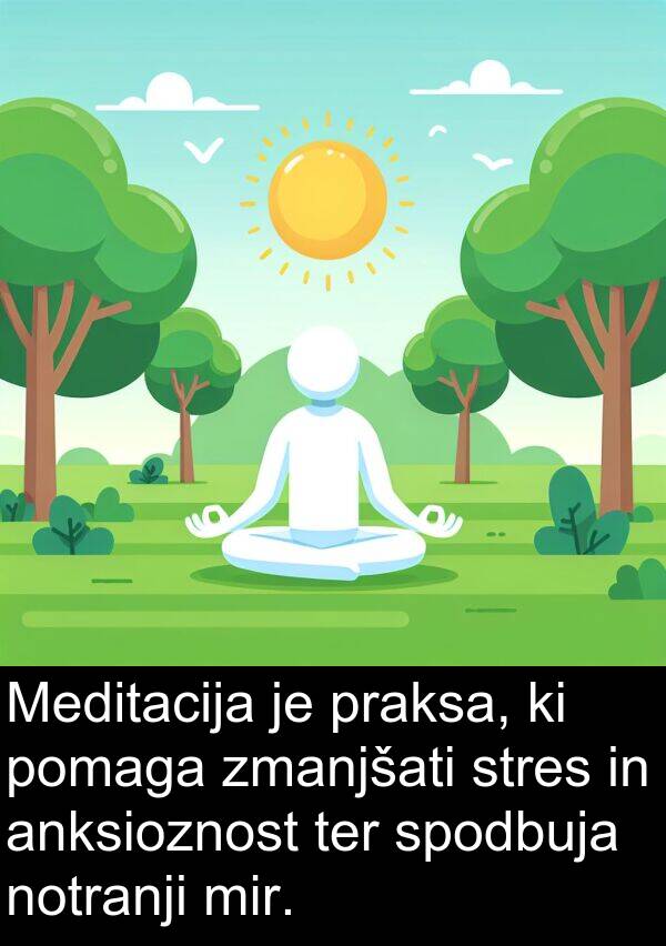stres: Meditacija je praksa, ki pomaga zmanjšati stres in anksioznost ter spodbuja notranji mir.