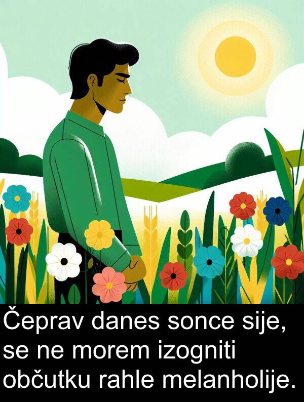 sonce: Čeprav danes sonce sije, se ne morem izogniti občutku rahle melanholije.
