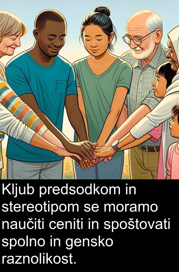 gensko: Kljub predsodkom in stereotipom se moramo naučiti ceniti in spoštovati spolno in gensko raznolikost.
