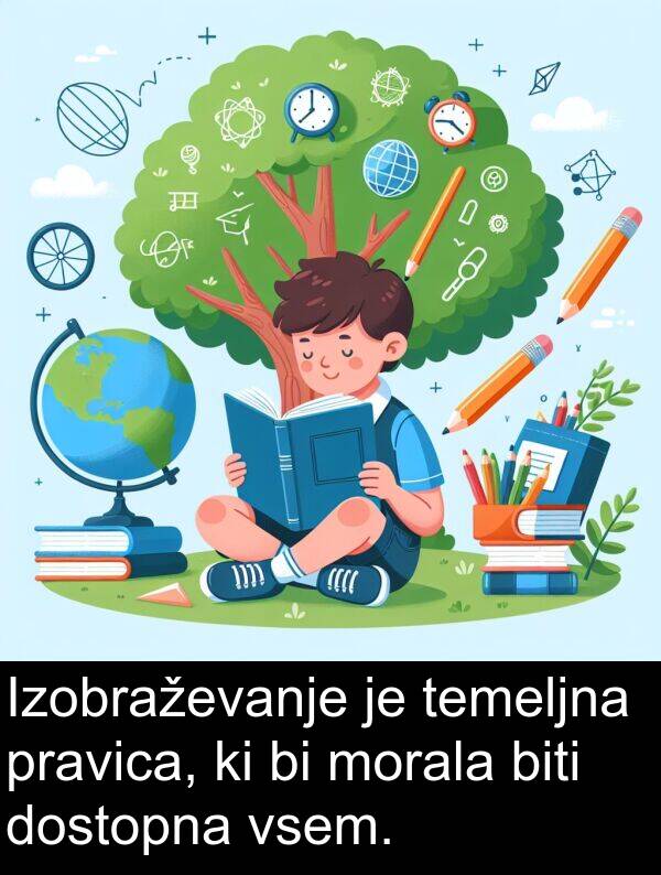 morala: Izobraževanje je temeljna pravica, ki bi morala biti dostopna vsem.