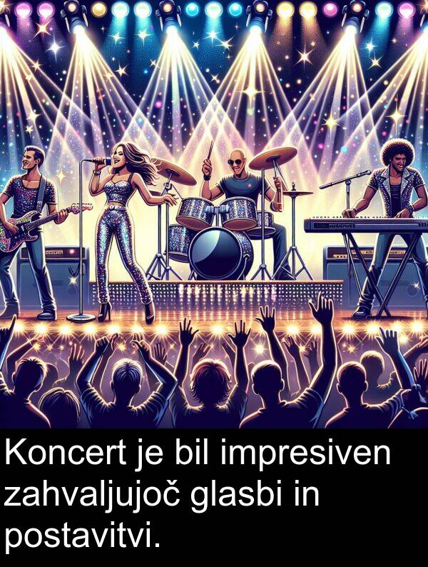 glasbi: Koncert je bil impresiven zahvaljujoč glasbi in postavitvi.