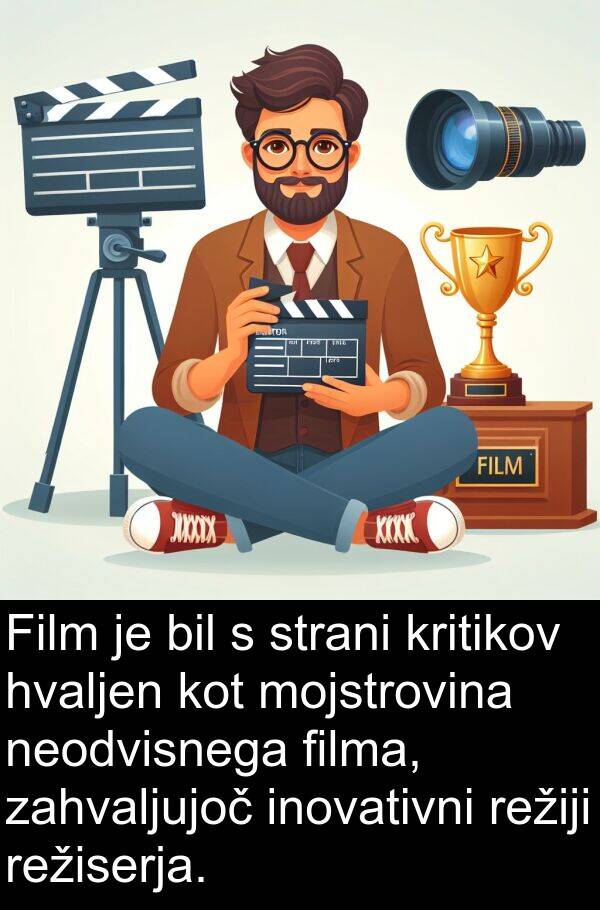 filma: Film je bil s strani kritikov hvaljen kot mojstrovina neodvisnega filma, zahvaljujoč inovativni režiji režiserja.