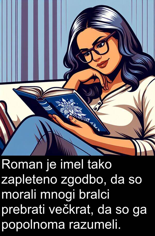 morali: Roman je imel tako zapleteno zgodbo, da so morali mnogi bralci prebrati večkrat, da so ga popolnoma razumeli.