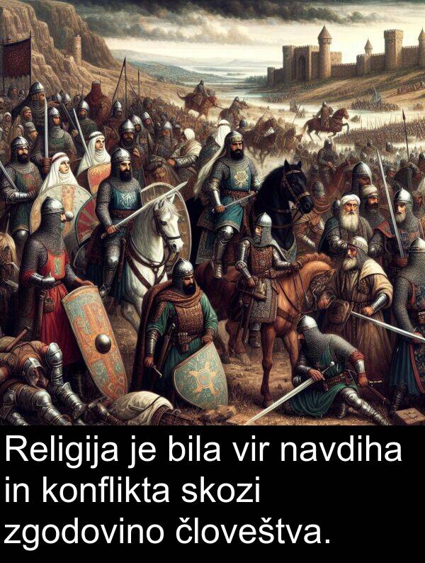 konflikta: Religija je bila vir navdiha in konflikta skozi zgodovino človeštva.