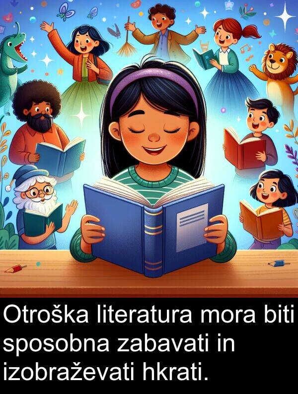hkrati: Otroška literatura mora biti sposobna zabavati in izobraževati hkrati.