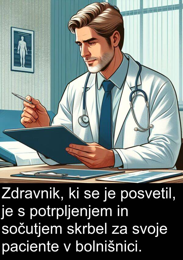 bolnišnici: Zdravnik, ki se je posvetil, je s potrpljenjem in sočutjem skrbel za svoje paciente v bolnišnici.