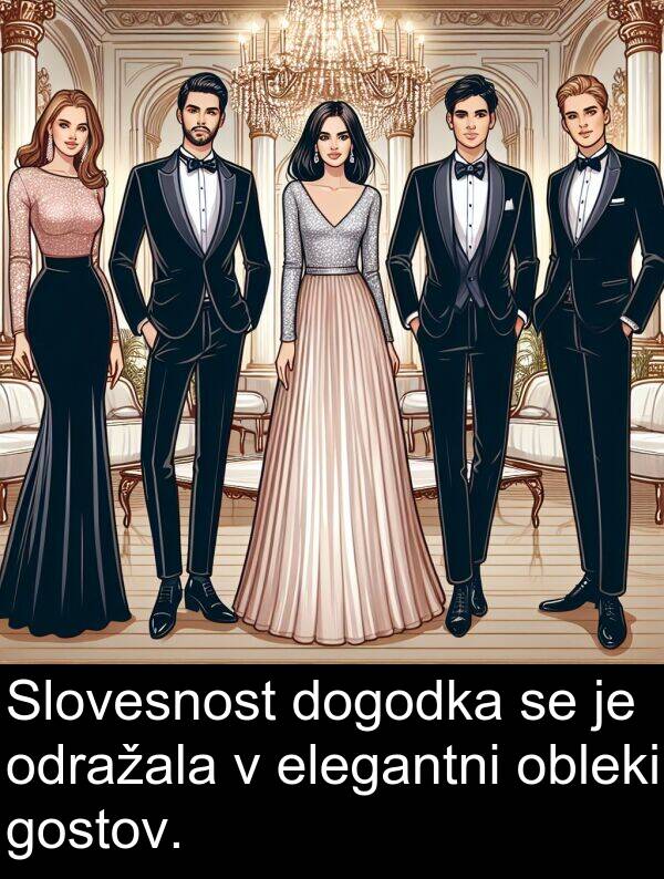 elegantni: Slovesnost dogodka se je odražala v elegantni obleki gostov.