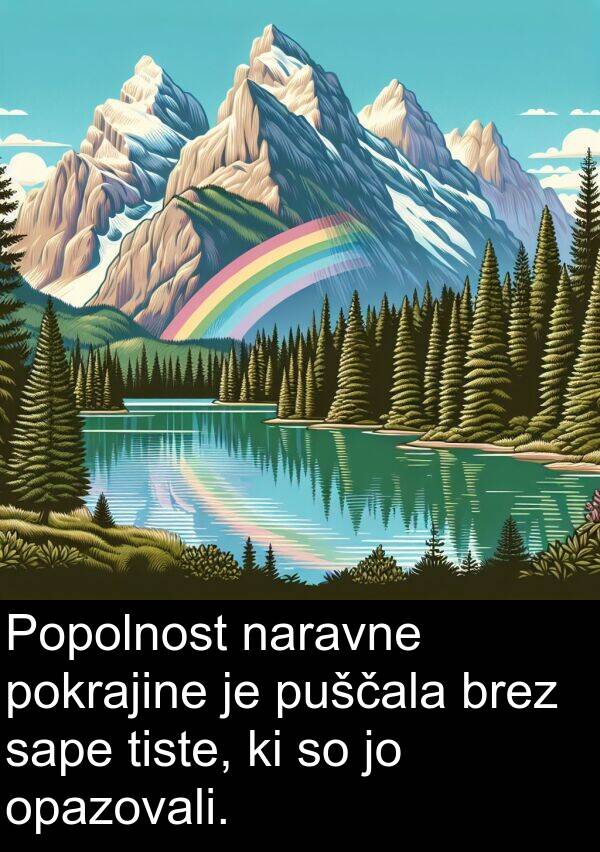 sape: Popolnost naravne pokrajine je puščala brez sape tiste, ki so jo opazovali.
