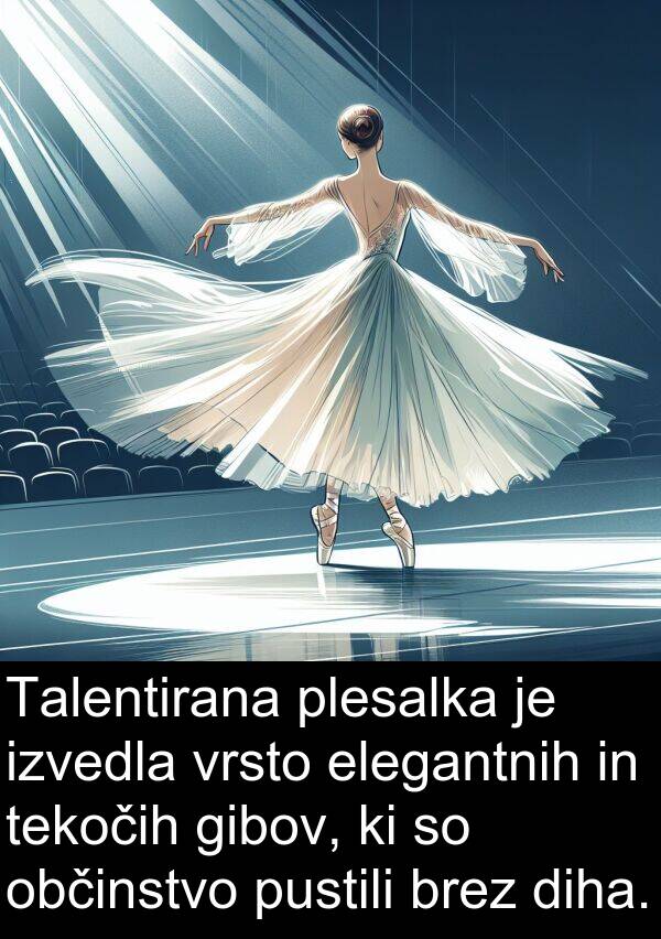 gibov: Talentirana plesalka je izvedla vrsto elegantnih in tekočih gibov, ki so občinstvo pustili brez diha.