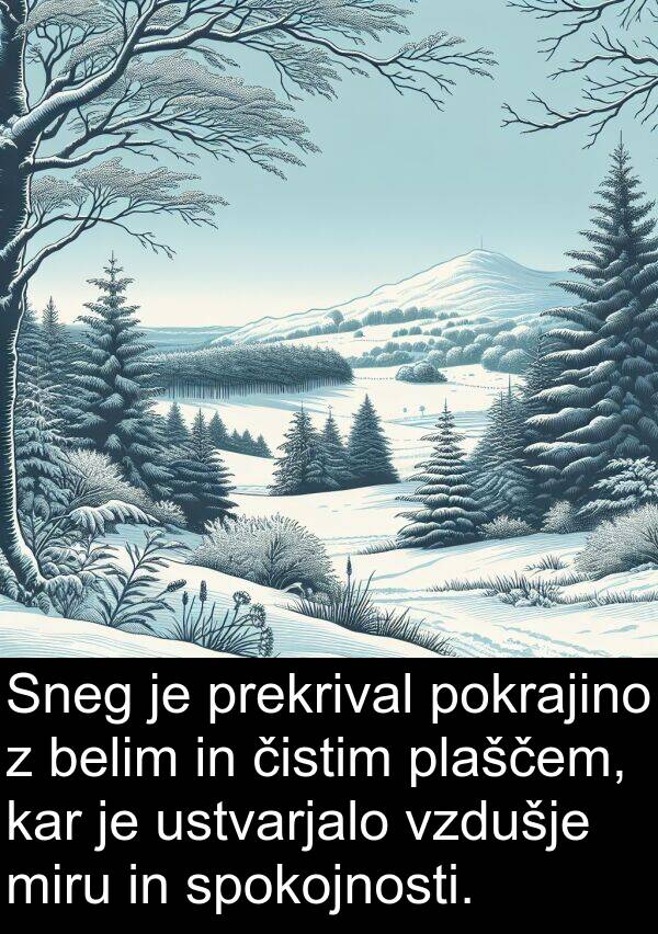 belim: Sneg je prekrival pokrajino z belim in čistim plaščem, kar je ustvarjalo vzdušje miru in spokojnosti.