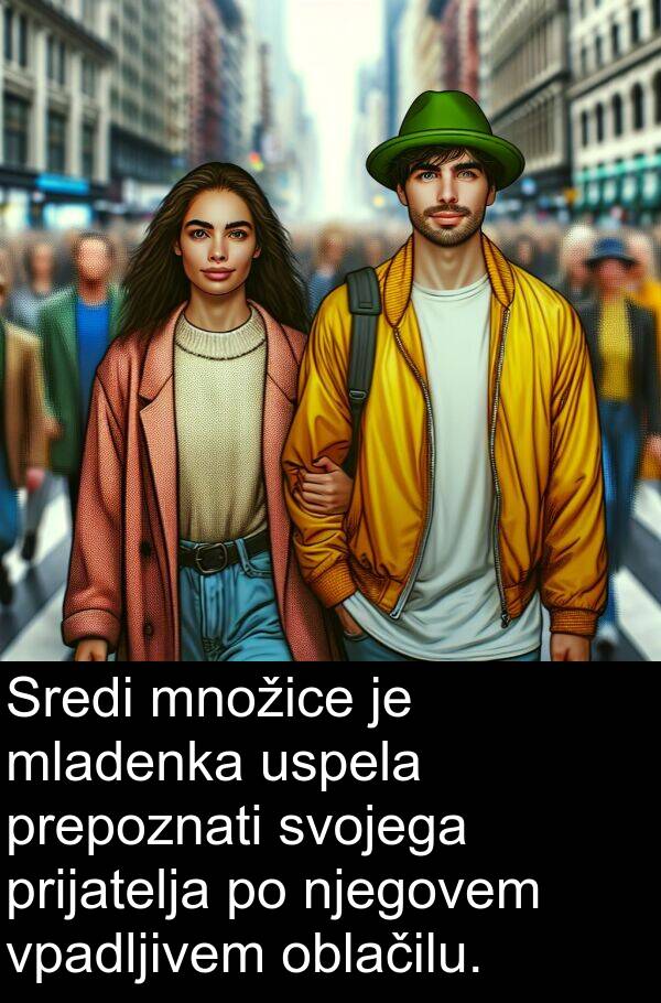 oblačilu: Sredi množice je mladenka uspela prepoznati svojega prijatelja po njegovem vpadljivem oblačilu.