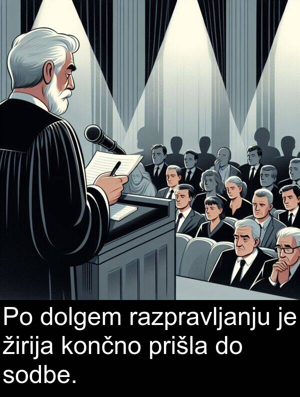 žirija: Po dolgem razpravljanju je žirija končno prišla do sodbe.