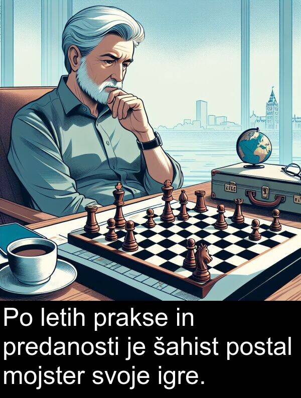 šahist: Po letih prakse in predanosti je šahist postal mojster svoje igre.
