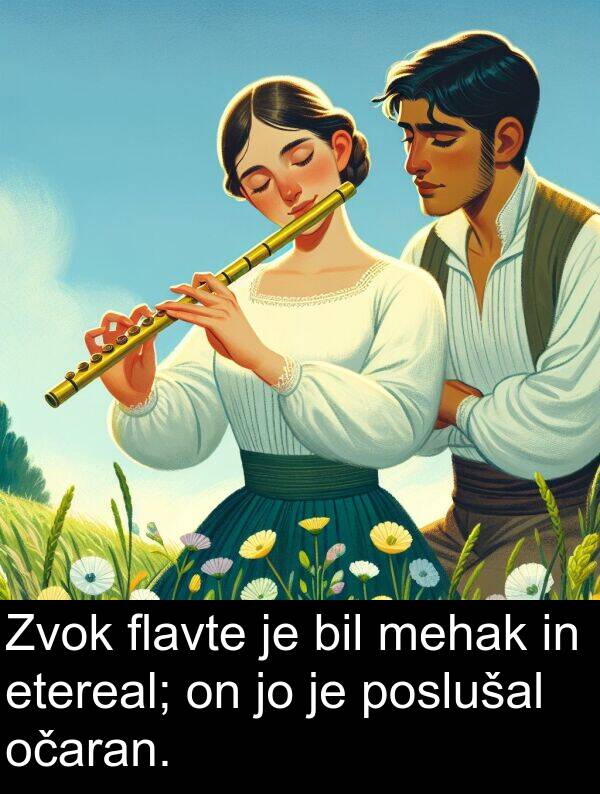 očaran: Zvok flavte je bil mehak in etereal; on jo je poslušal očaran.