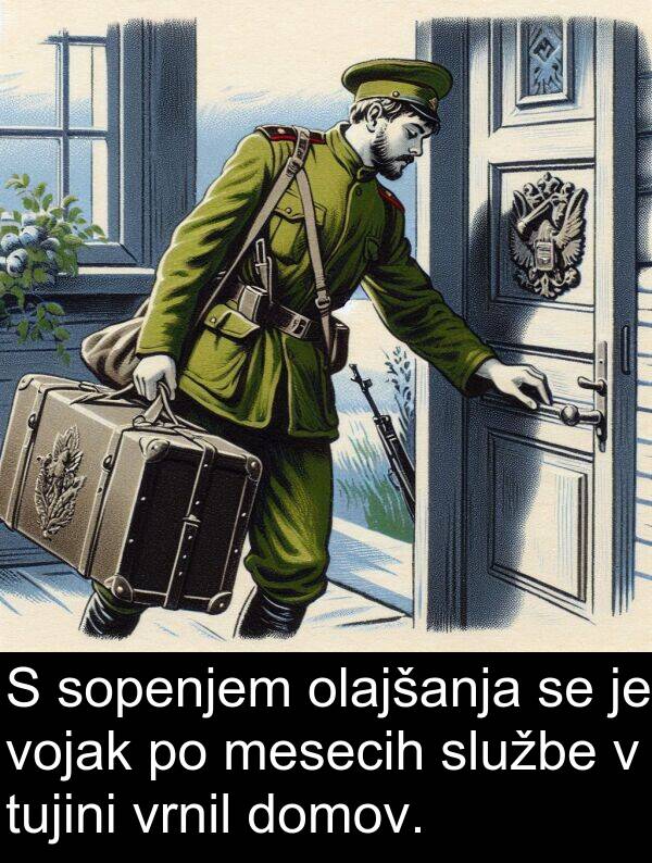 olajšanja: S sopenjem olajšanja se je vojak po mesecih službe v tujini vrnil domov.
