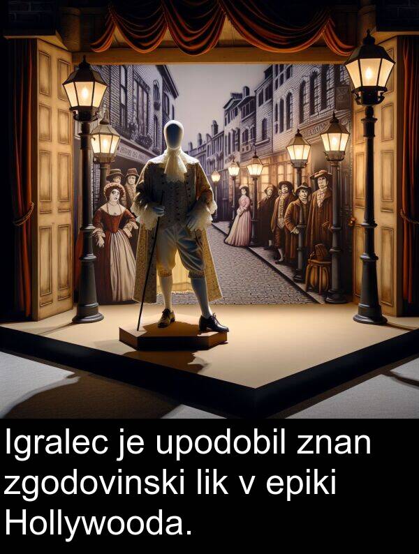 epiki: Igralec je upodobil znan zgodovinski lik v epiki Hollywooda.
