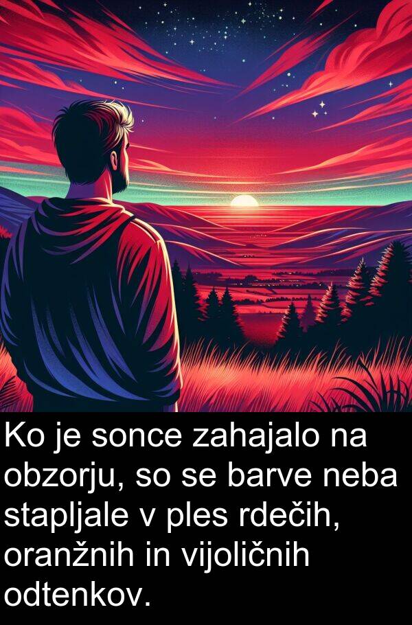 sonce: Ko je sonce zahajalo na obzorju, so se barve neba stapljale v ples rdečih, oranžnih in vijoličnih odtenkov.