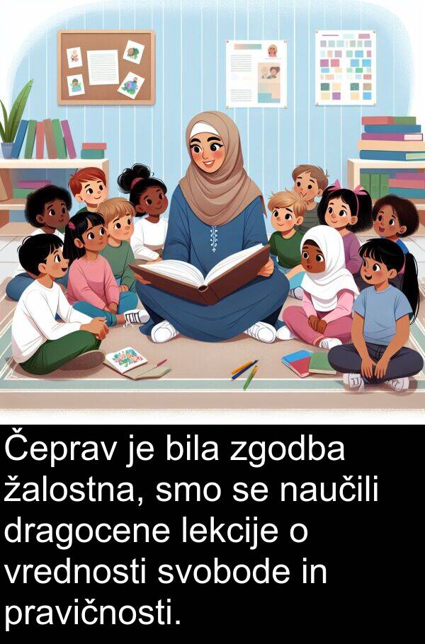 lekcije: Čeprav je bila zgodba žalostna, smo se naučili dragocene lekcije o vrednosti svobode in pravičnosti.