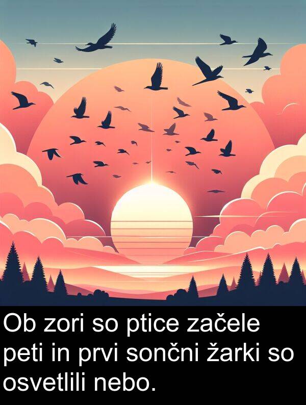 sončni: Ob zori so ptice začele peti in prvi sončni žarki so osvetlili nebo.