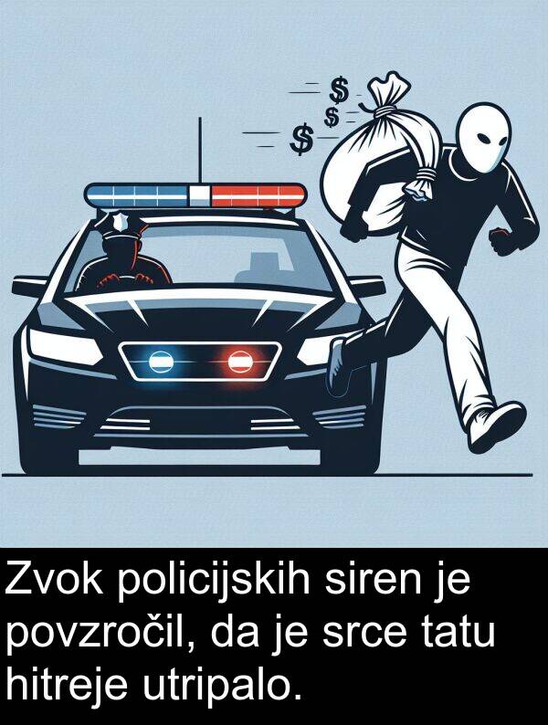 srce: Zvok policijskih siren je povzročil, da je srce tatu hitreje utripalo.