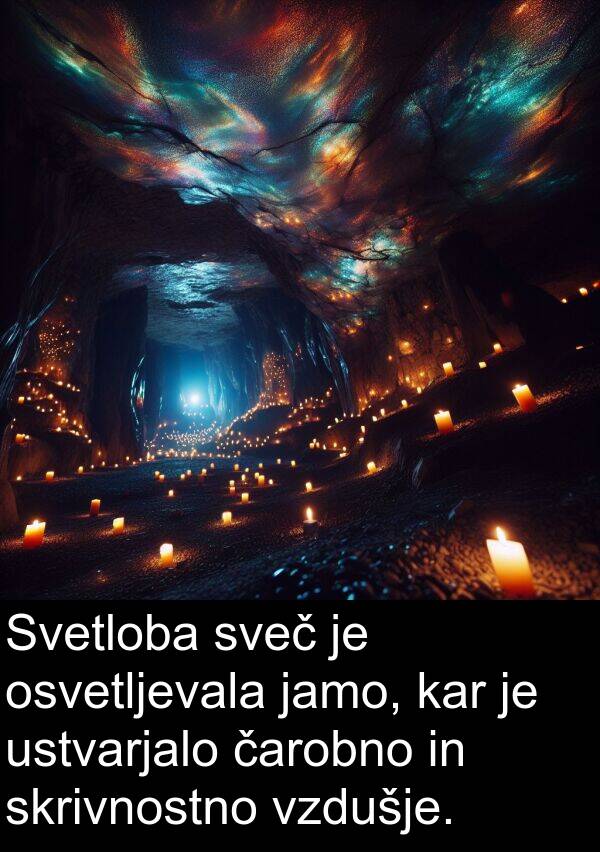 jamo: Svetloba sveč je osvetljevala jamo, kar je ustvarjalo čarobno in skrivnostno vzdušje.