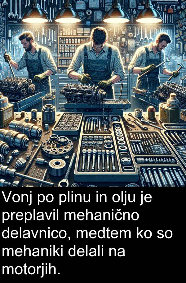 plinu: Vonj po plinu in olju je preplavil mehanično delavnico, medtem ko so mehaniki delali na motorjih.