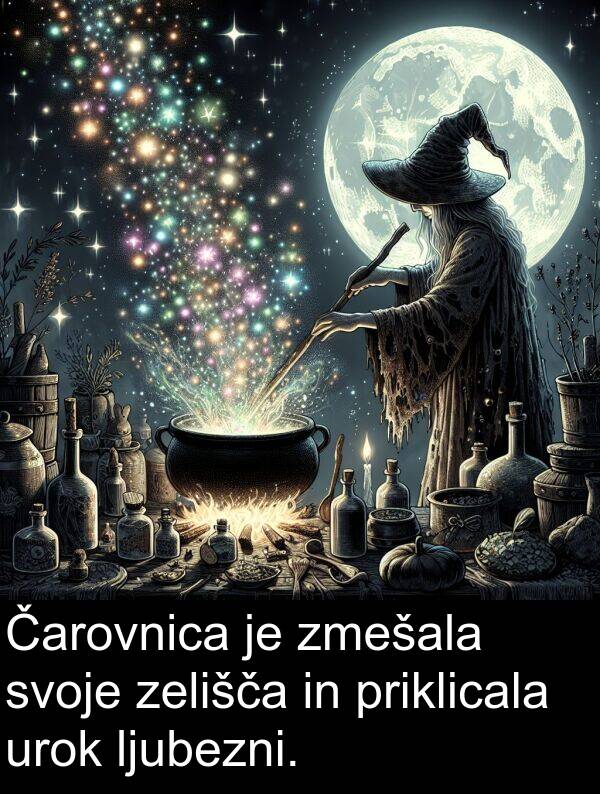 priklicala: Čarovnica je zmešala svoje zelišča in priklicala urok ljubezni.