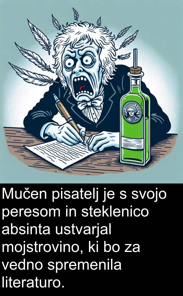 steklenico: Mučen pisatelj je s svojo peresom in steklenico absinta ustvarjal mojstrovino, ki bo za vedno spremenila literaturo.
