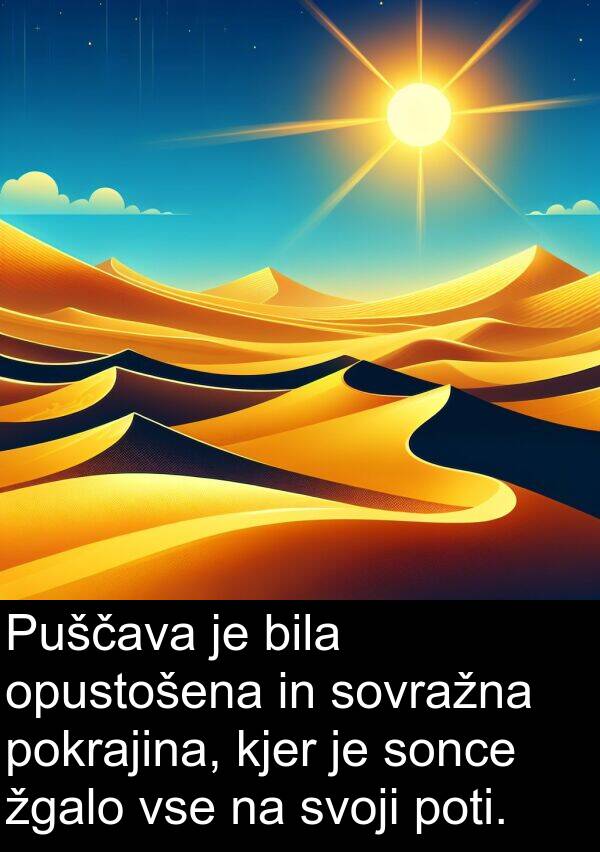 sonce: Puščava je bila opustošena in sovražna pokrajina, kjer je sonce žgalo vse na svoji poti.