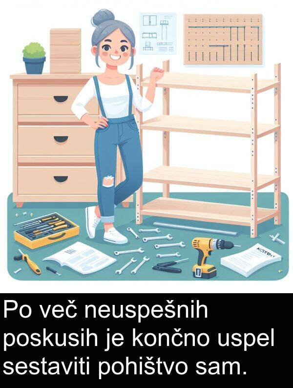 končno: Po več neuspešnih poskusih je končno uspel sestaviti pohištvo sam.