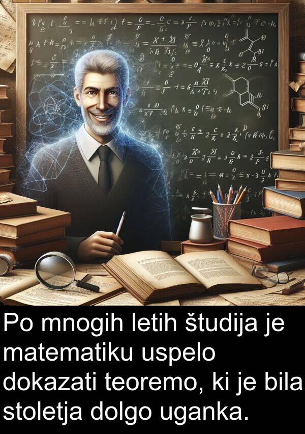 stoletja: Po mnogih letih študija je matematiku uspelo dokazati teoremo, ki je bila stoletja dolgo uganka.