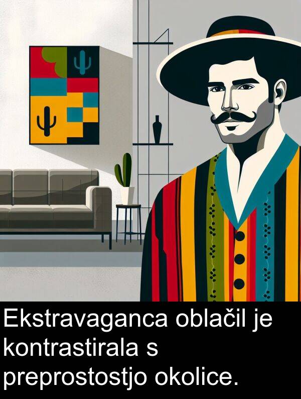 oblačil: Ekstravaganca oblačil je kontrastirala s preprostostjo okolice.