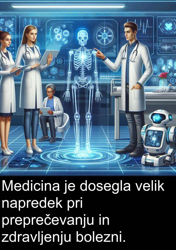 napredek: Medicina je dosegla velik napredek pri preprečevanju in zdravljenju bolezni.