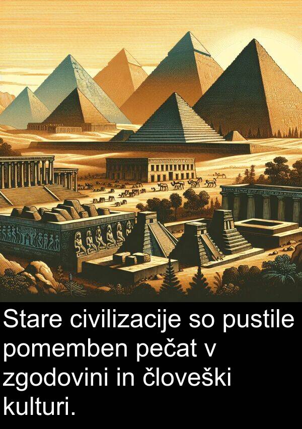 pečat: Stare civilizacije so pustile pomemben pečat v zgodovini in človeški kulturi.