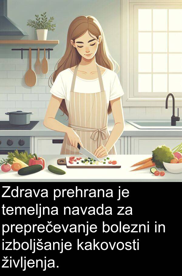 preprečevanje: Zdrava prehrana je temeljna navada za preprečevanje bolezni in izboljšanje kakovosti življenja.