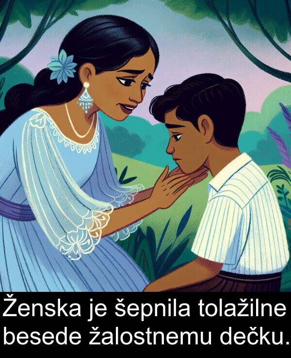 šepnila: Ženska je šepnila tolažilne besede žalostnemu dečku.