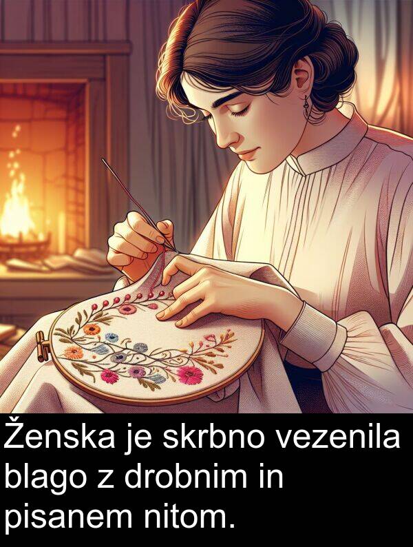 blago: Ženska je skrbno vezenila blago z drobnim in pisanem nitom.