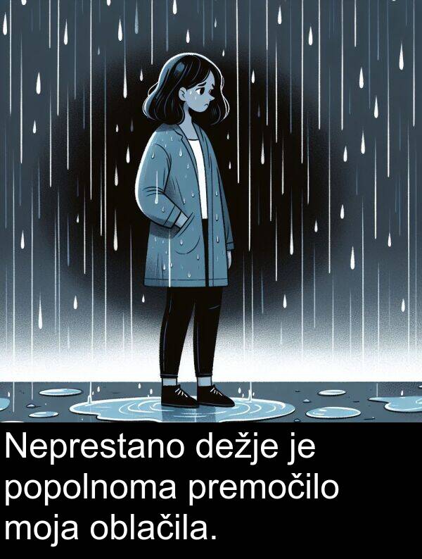 oblačila: Neprestano dežje je popolnoma premočilo moja oblačila.