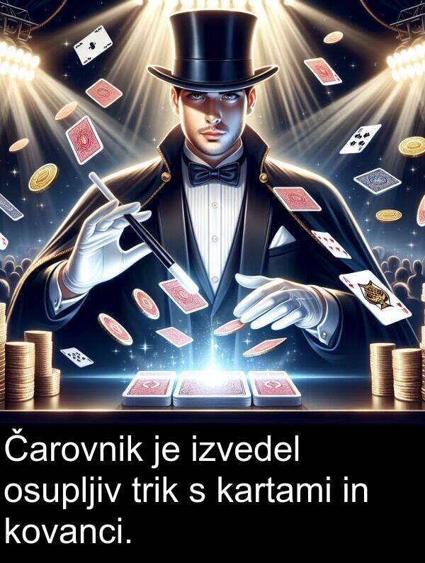 kartami: Čarovnik je izvedel osupljiv trik s kartami in kovanci.