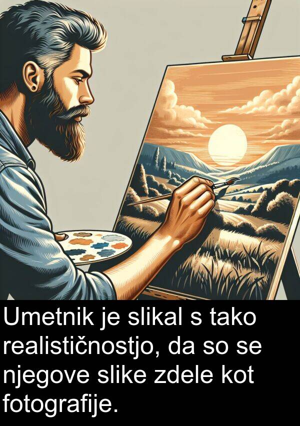 slike: Umetnik je slikal s tako realističnostjo, da so se njegove slike zdele kot fotografije.