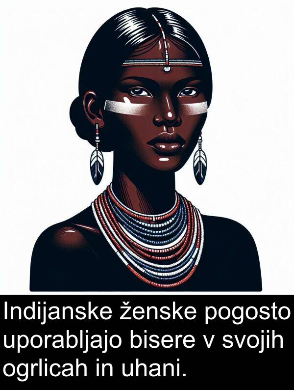ženske: Indijanske ženske pogosto uporabljajo bisere v svojih ogrlicah in uhani.