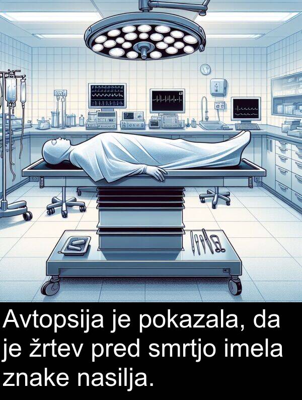smrtjo: Avtopsija je pokazala, da je žrtev pred smrtjo imela znake nasilja.