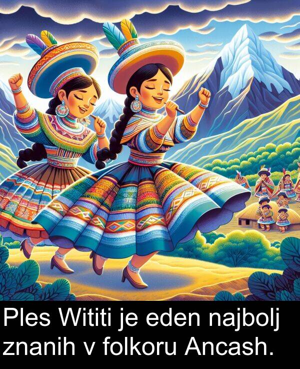 eden: Ples Wititi je eden najbolj znanih v folkoru Ancash.