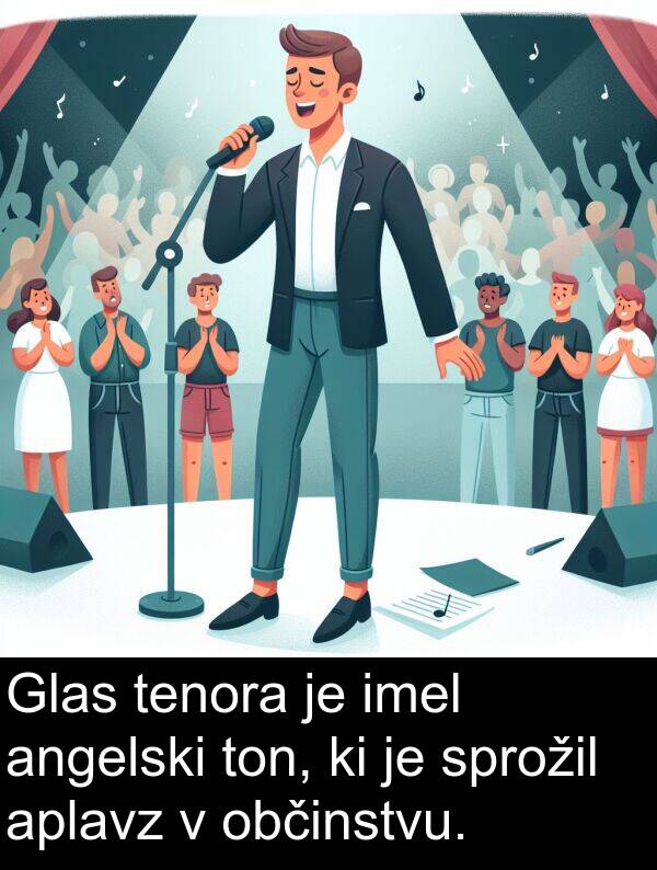 občinstvu: Glas tenora je imel angelski ton, ki je sprožil aplavz v občinstvu.