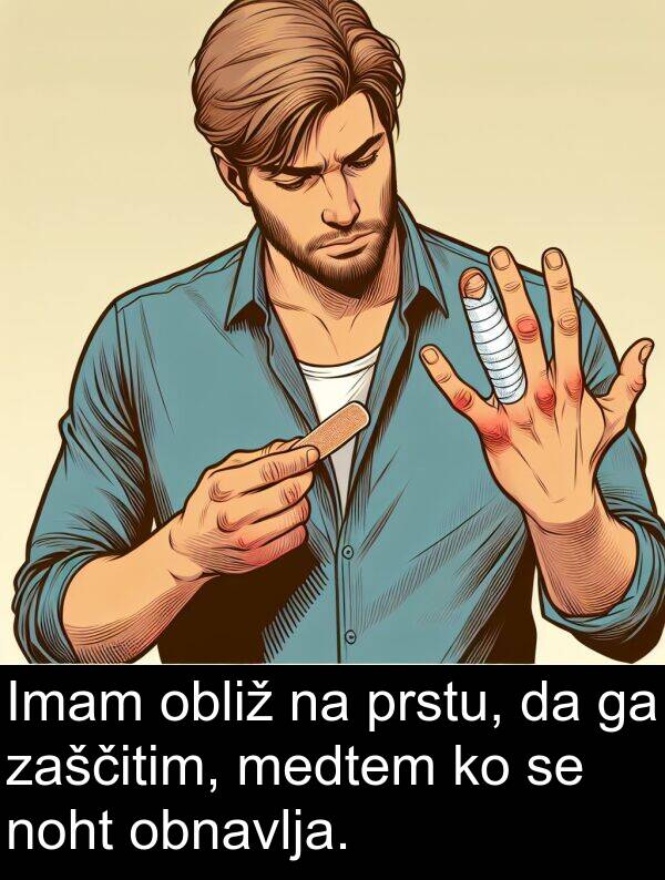 obnavlja: Imam obliž na prstu, da ga zaščitim, medtem ko se noht obnavlja.