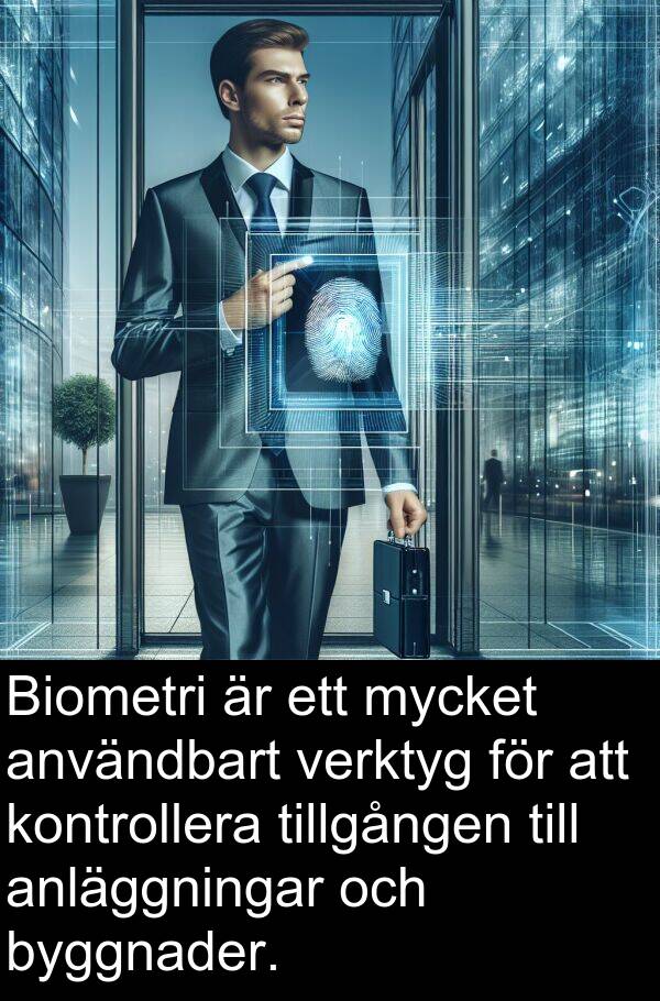 verktyg: Biometri är ett mycket användbart verktyg för att kontrollera tillgången till anläggningar och byggnader.